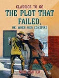 Cover: The Plot That Failed, or, When Men Conspire - OTB eBook publishing