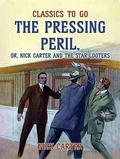 Cover: The Pressing Peril, or, Nick Carter and the Star Looters - OTB eBook publishing