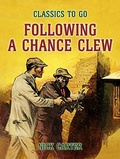 Cover: Following a Chance Clew - OTB eBook publishing