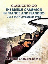 Abbildung von: The British Campaign in France and Flanders --July to November 1918 - OTB eBook publishing