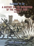 Cover: The History of the Inquisition of the Middle Ages Volume I - OTB eBook publishing