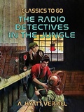 Cover: The Radio Detectives In The Jungle - OTB eBook publishing