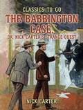Cover: The Babbington Case, or, Nick Carter's Strange Quest - OTB eBook publishing