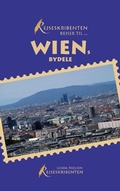 Cover: Rejseskribenten rejser til... Wiens bydele - Rejseskribenten Rejser Til... Wien