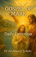 Cover: Daily Devotion Gospel of Mark (Gospels and Act, #2) - Dr. Andrew C S Koh