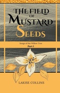 Cover: The Field of Mustard Seeds - Lakise Long-Collins