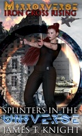 Cover: Mirror-Verse , Iron Cross Rising: Splinters in the Universe - James T.Knight