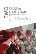 Cover: The Flower of Beauty (Two Commedia dell'Arte Plays for the Modern Stage) - Bardstreet