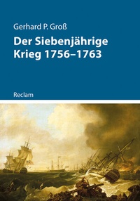 Abbildung von: Der Siebenjährige Krieg 1756-1763 - Reclam