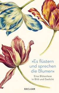Abbildung von: "Es flüstern und sprechen die Blumen" - Reclam