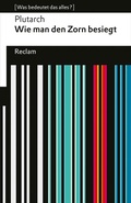 Cover: Wie man den Zorn besiegt - Reclam