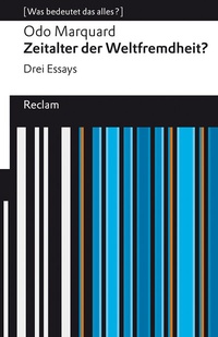 Abbildung von: Zeitalter der Weltfremdheit? Drei Essays - Reclam