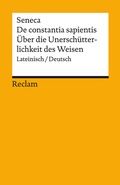 Cover: De constantia sapientis / &Uuml;ber die Unersch&uuml;tterlichkeit des Weisen. Lateinisch/Deutsch - Reclam