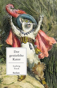 Abbildung von: Der gestiefelte Kater. Kindermärchen in drei Akten. Mit Zwischenspielen, einem Prologe und Epiloge - Reclam