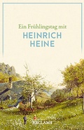 Cover: Ein Fr&uuml;hlingstag mit Heinrich Heine - Reclam