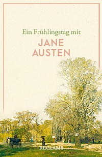 Abbildung von: Ein Frühlingstag mit Jane Austen - Reclam