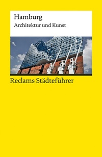Abbildung von: Reclams Städteführer Hamburg. Architektur und Kunst - Reclam