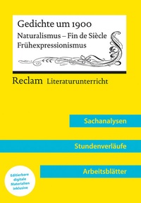 Abbildung von: Gedichte um 1900. Naturalismus - Fin de Siècle - Frühexpressionismus (Lehrerband) | Mit Downloadpaket (Unterrichtsmaterialien) - Reclam