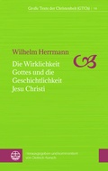 Cover: Die Wirklichkeit Gottes und die Geschichtlichkeit Jesu Christi - Evangelische Verlagsanstalt
