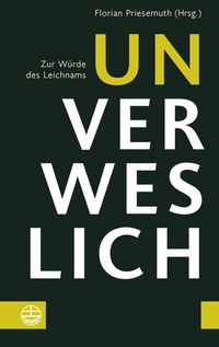 Enlarge image Cover: Unverweslich - Evangelische Verlagsanstalt