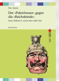 Abbildung von: Der »Polenfresser« gegen die »Reichsfeinde« - Harrassowitz Verlag