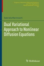 Cover: Dual Variational Approach to Nonlinear Diffusion Equations - Birkhäuser