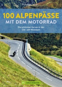 Abbildung von: 100 Alpenpässe mit dem Motorrad - Bruckmann