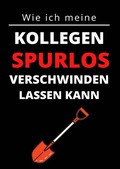 Cover: Wie ich meine Kollegen spurlos verschwinden lassen kann - epubli