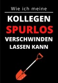 Cover: Wie ich meine Kollegen spurlos verschwinden lassen kann - epubli