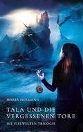 Cover: Tala und die vergessenen Tore - BoD - Books on Demand