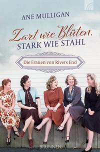 Abbildung von: Zart wie Blüten, stark wie Stahl - Brunnen Verlag GmbH