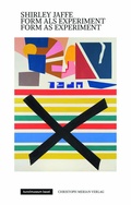 Cover: Shirley Jaffe - Form als Experiment/ Form as Experiment - Christoph Merian Verlag