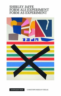Enlarge image Cover: Shirley Jaffe - Form als Experiment/ Form as Experiment - Christoph Merian Verlag