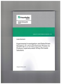 Enlarge image Cover: Experimental Investigation and Data-Driven Modeling of a Forward Osmosis Process to Produce Supersaturated Whey-Permeate Solutions - Karl Maria Laufen Buchhandlung und Verlag