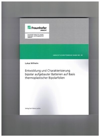 Enlarge image Cover: Entwicklung und Charakterisierung bipolar aufgebauter Batterien auf Basis thermoplastischer Bipolarfolien - Karl Maria Laufen Buchhandlung und Verlag