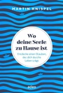 Cover: Wo deine Seele zu Hause ist - adeo Verlag