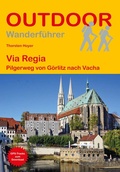 Cover: Via Regia Pilgerweg von G&ouml;rlitz nach Vacha - Stein, Conrad, Verlag