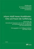 Cover: Johann Adolf Hasses Musiktheater: Orte und Praxen der Auff&uuml;hrung - Carus-Verlag