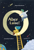 Cover: Aber Luise! - Kunstanstifter Verlag