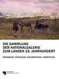 Cover: Die Sammlung der Nationalgalerie zum langen 19. Jahrhundert - arthistoricum.net