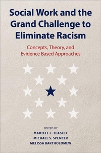 Enlarge image Cover: Social Work and the Grand Challenge to Eliminate Racism - Oxford University Press Inc