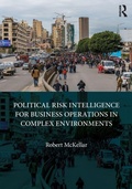 Cover: Political Risk Intelligence for Business Operations in Complex Environments - Routledge