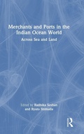 Cover: Merchants and Ports in the Indian Ocean World - Routledge India