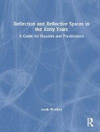 Bild vergrößern Bild: Reflection and Reflective Spaces in the Early Years - Routledge