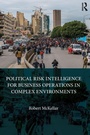 Cover: Political Risk Intelligence for Business Operations in Complex Environments - Routledge