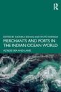 Cover: Merchants and Ports in the Indian Ocean World - Routledge India