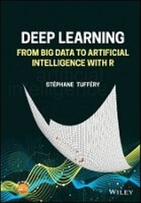 Enlarge image Cover: Deep Learning - From Big Data to Artificial Intelligence with R - Wiley