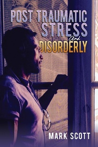 Enlarge image Cover: Post Traumatic Stress And Disorderly - Austin Macauley Publishers Ltd