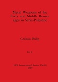 Cover: Metal Weapons of the Early and Middle Bronze Ages in Syria-Palestine, Part II - British Archaeological Reports Oxford Ltd