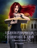 Cover: Rel&iacute;quias Perigosas e as Mulheres que as Amam - Babelcube Inc.